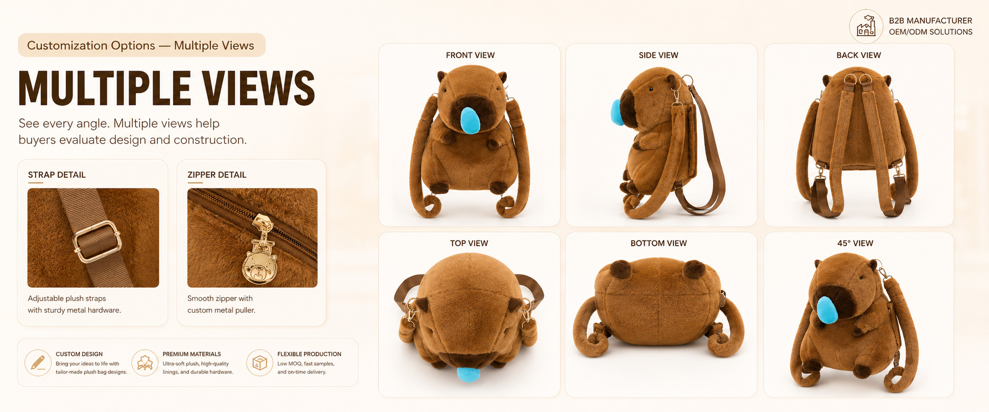 Bag Design Cartoon Backpack, Animal Bag, Mini Storage Bag, Plush Pouch, Birthday Gift Bag, or Buyer-Owned Design Size Options Mini Gift Size, Kids’ Storage Size, Travel Accessory Size, Backpack Style Size, or Custom Dimensions Fabric Choice Super Soft Plush, Short Plush, Minky Fabric, Sherpa Plush, Faux Fur Plush, PV Fleece, or Buyer-Specified Textile Bag Design Cartoon Backpack, Animal Bag, Mini Storage Bag, Plush Pouch, Birthday Gift Bag, or Buyer-Owned Design
Size Options Mini Gift Size, Kids’ Storage Size, Travel Accessory Size, Backpack Style Size, or Custom Dimensions
Fabric Choice Super Soft Plush, Short Plush, Minky Fabric, Sherpa Plush, Faux Fur Plush, PV Fleece, or Buyer-Specified Textile