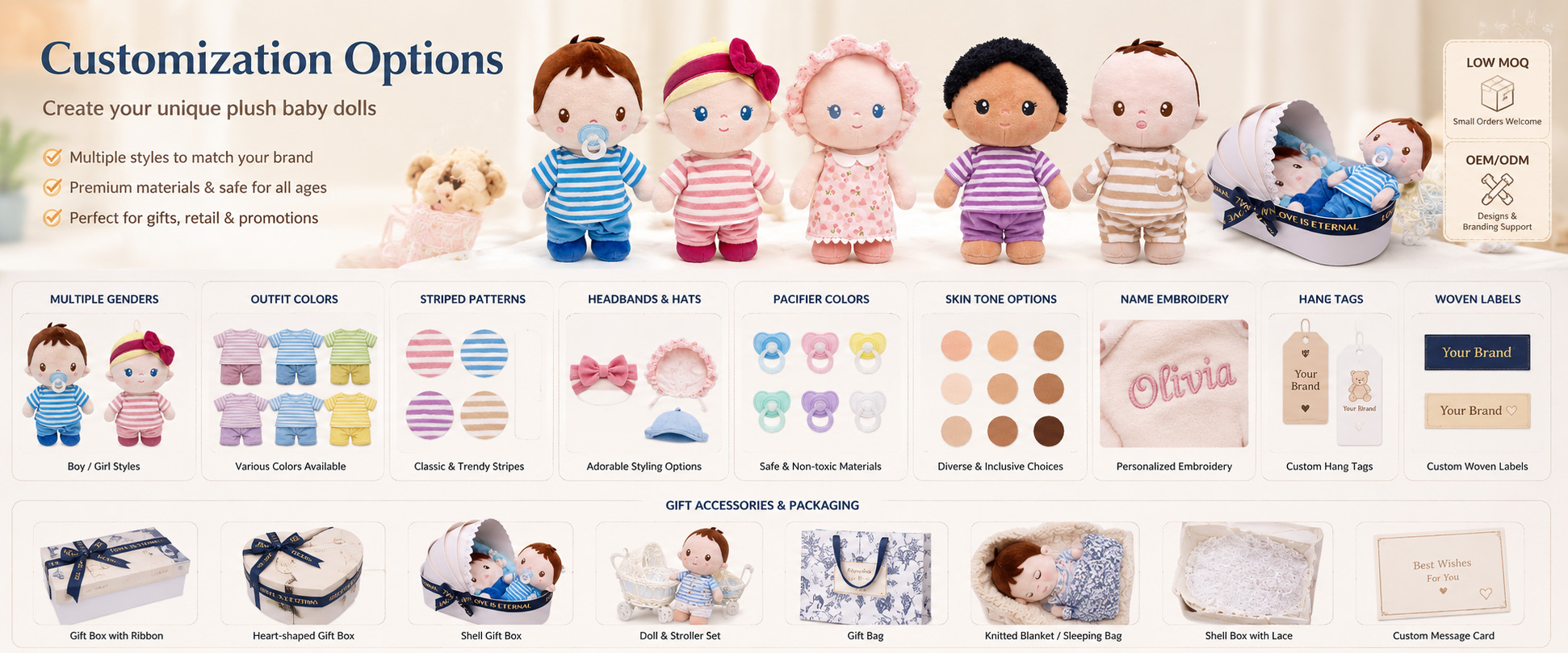 Plush Design	Baby Plush Doll, Comfort Plush Doll, Baby Animal Doll, First Plush Toy, Soft Character Doll, or Custom Design
Size Options	Mini, Small, Medium, Baby Gift Size, Comfort Toy Size, Gift Box Size, or Custom Dimensions
Fabric Choice	Super Soft Plush, Minky Fabric, Short Plush, PV Fleece, Velboa, Smooth Plush, or Custom Fabric