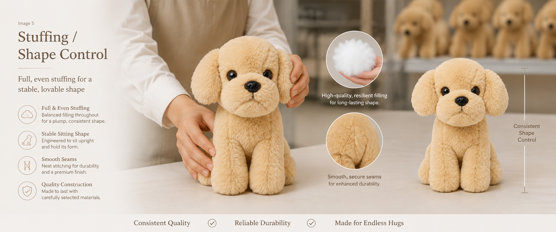 Materials and Craftsmanship

As a dog plush toy manufacturer, we focus on soft fabric selection, puppy shape control, neat stitching, and balanced filling.