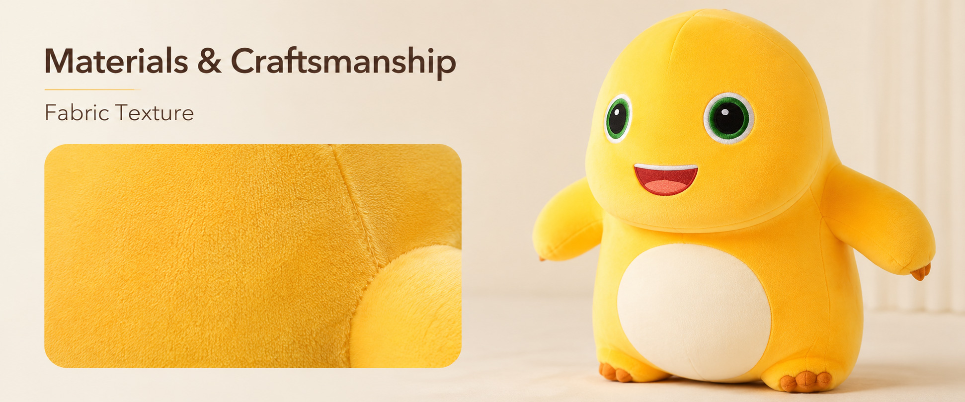 Materials and Craftsmanship

For a Promotional Plush Toy, softness, lightweight structure, cute design, and consistent finishing are important.
