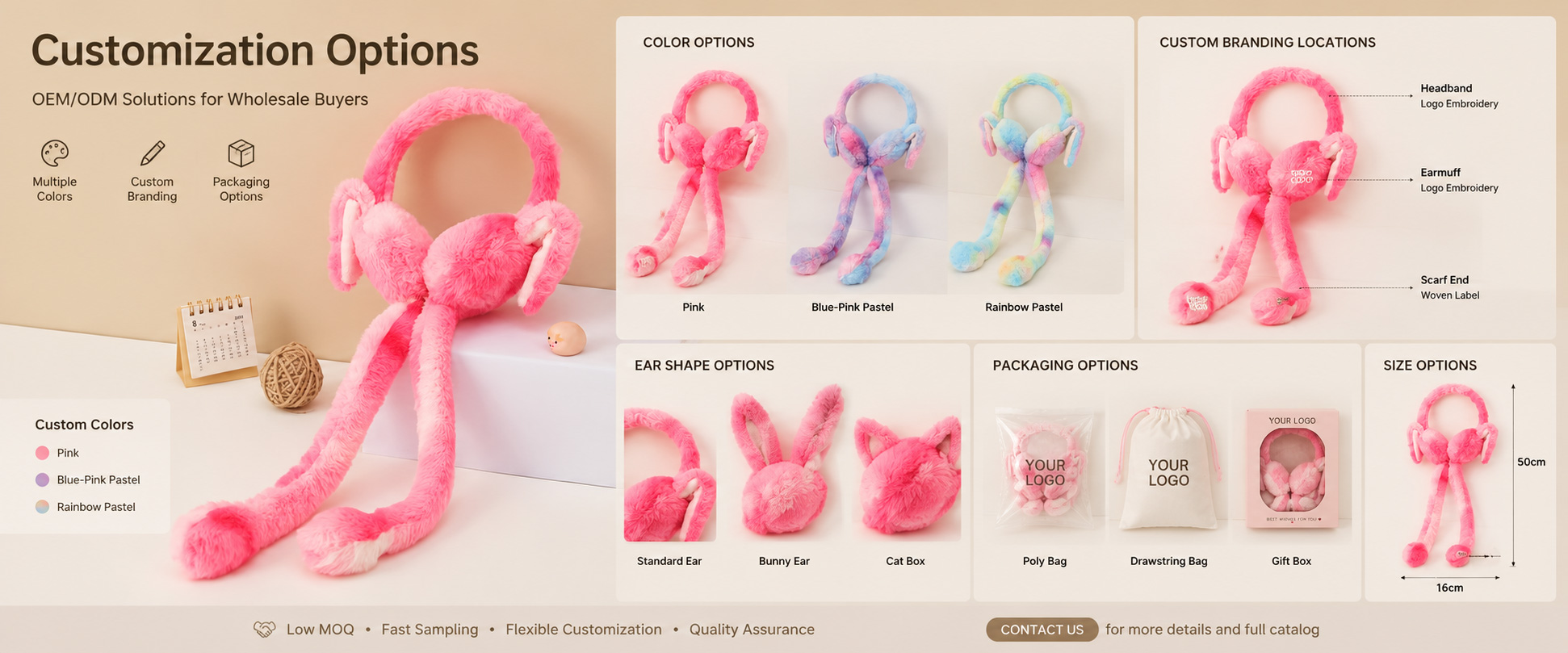 Character Design	Rabbit Ears, Bear Ears, Cat Ears, Animal Face, Cartoon Style, or Buyer-Owned Custom Design
Color Options	Pink, White, Beige, Brown, Blue, Purple, Rainbow Colors, Pastel Colors, or Pantone Matching
Fabric Choice	Faux Fur Plush, Sherpa Plush, Fleece, Super Soft Plush, Short Plush, or Buyer-Specified Textile