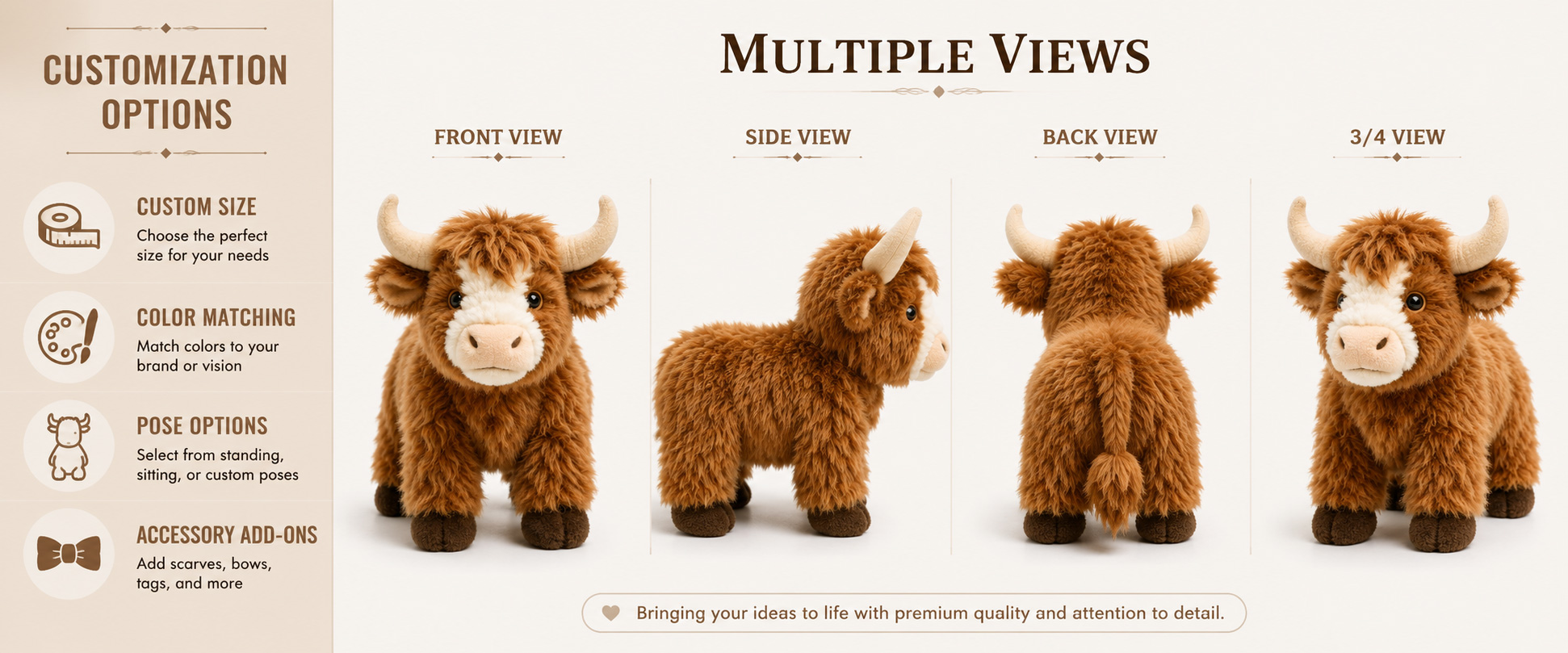 Cow Style	Realistic Highland Cow, Cute Cartoon Cow, Round Cow Plush, Farm Animal Plush, or Mascot Cow Design
Size	Mini Plush, Medium Plush, Large Plush, Display-Size Plush, or Custom Dimensions
Fabric Choice	Long Plush, Super Soft Plush, Short Plush, PV Fleece, Polyester Plush, or Other Soft-Touch Materials