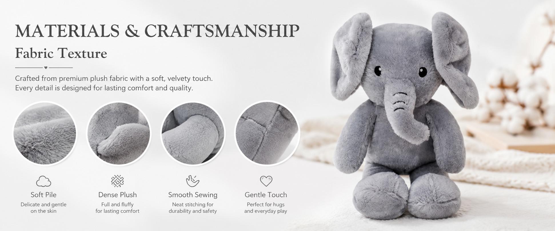 Materials and Craftsmanship For a Moving Ears Plush Elephant, soft fabric, accurate elephant shape, stable ear movement, secure stitching, and balanced filling are important.