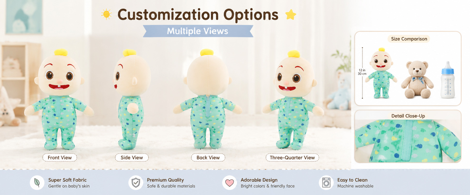 Plush Design	Sweet Baby Doll, Baby Comfort Doll, Baby Animal Plush, First Plush Toy, Soft Character Doll, or Buyer-Owned Design
Size Options	Mini, Small, Medium, Baby Gift Size, Comfort Toy Size, Gift Box Size, or Custom Dimensions
Fabric Choice	Super Soft Plush, Minky Fabric, Short Plush, PV Fleece, Velboa, Smooth Plush, or Custom Fabric