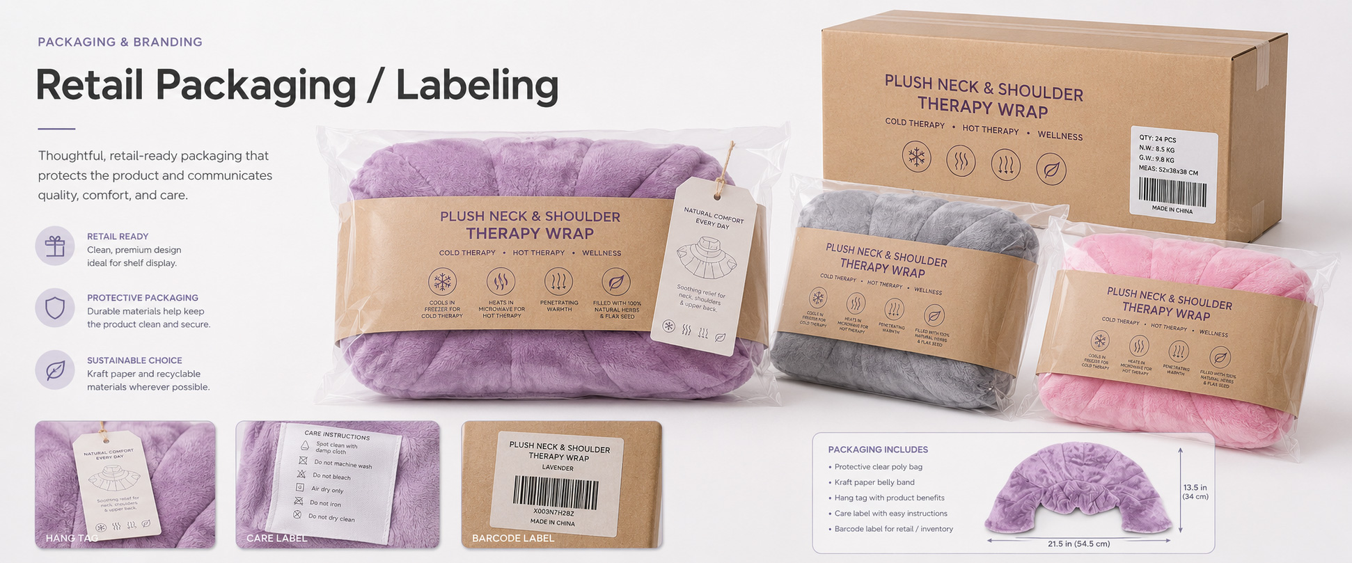 Individual Poly Bag Protects each plush wrap pad during storage, shipping, and wholesale handling Care Label Shows material information, care instructions, heating/cooling notes, and basic product details Instruction Card Provides warm use, cooling use, storage, and cleaning instructions for retail customers Individual Poly Bag Protects each plush wrap pad during storage, shipping, and wholesale handling
Care Label Shows material information, care instructions, heating/cooling notes, and basic product details
Instruction Card Provides warm use, cooling use, storage, and cleaning instructions for retail customers
